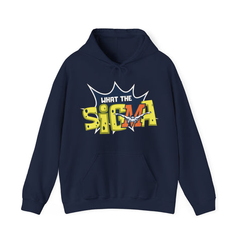 What The Sigma Hooded Sweatshirt